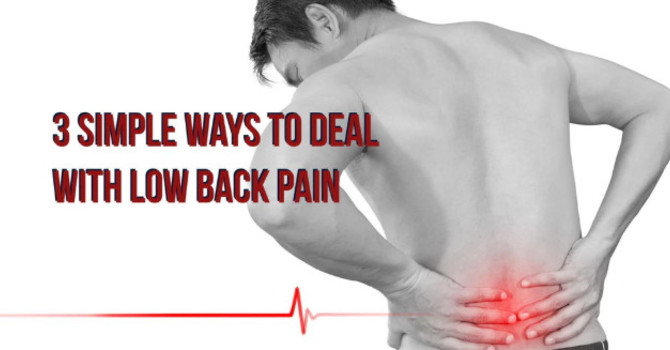 3 Simple Tips to Help Relieve Low Back Pain
